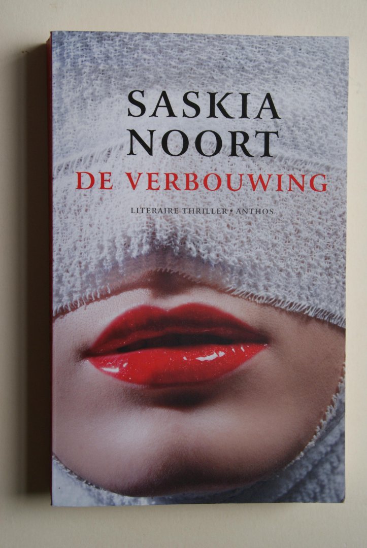 Noort, Saskia - bellettrie:  De Verbouwing   ( literaire thriller)