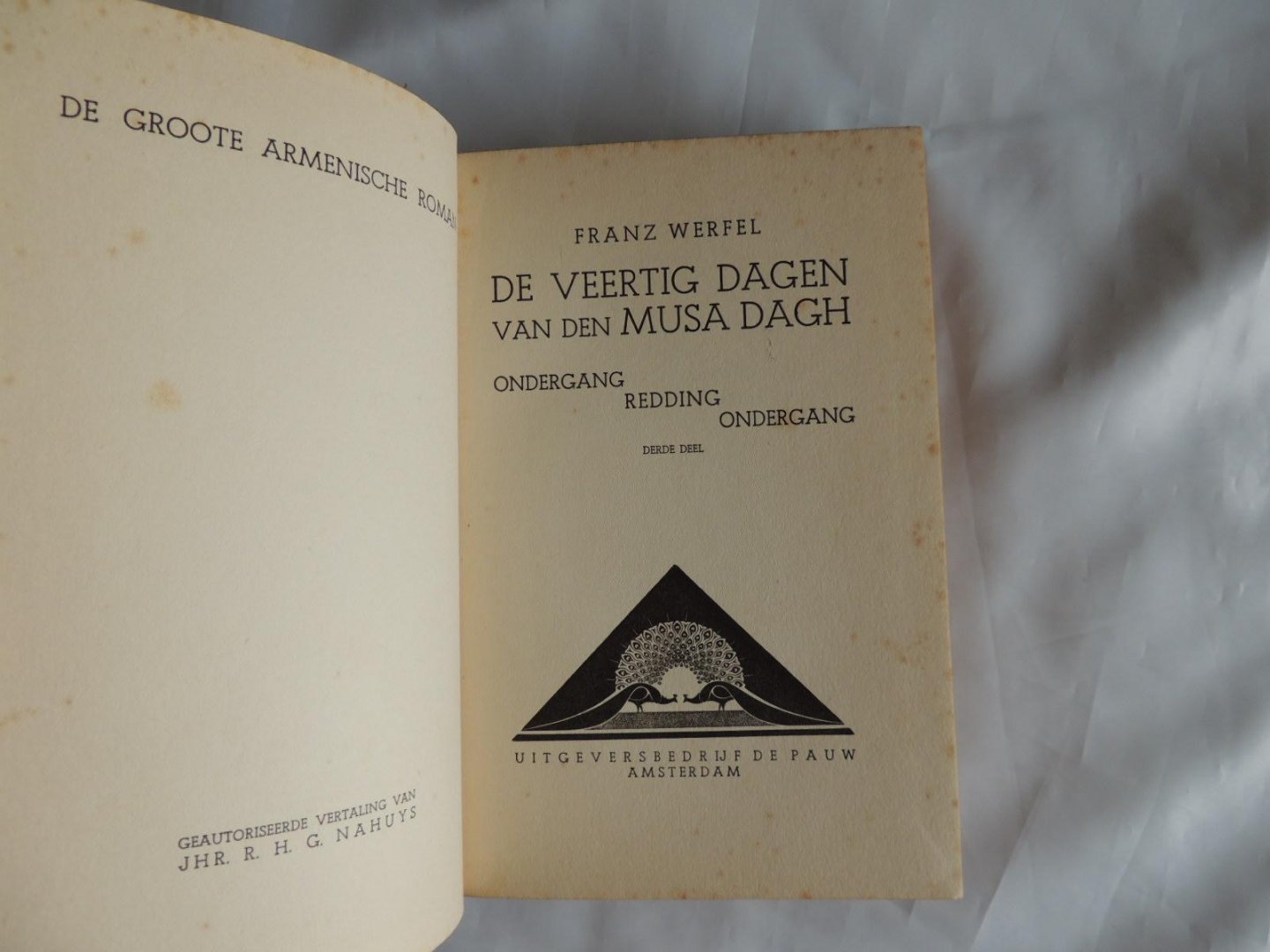 Franz Werfel (1890-1945)  - R H G Nahuys - De veertig dagen van den (de) Musa Dagh - De groote Armenische roman: Deel 1. De nadering. 2. De strijd der zwakken. 3. Ondergang, redding, ondergang.