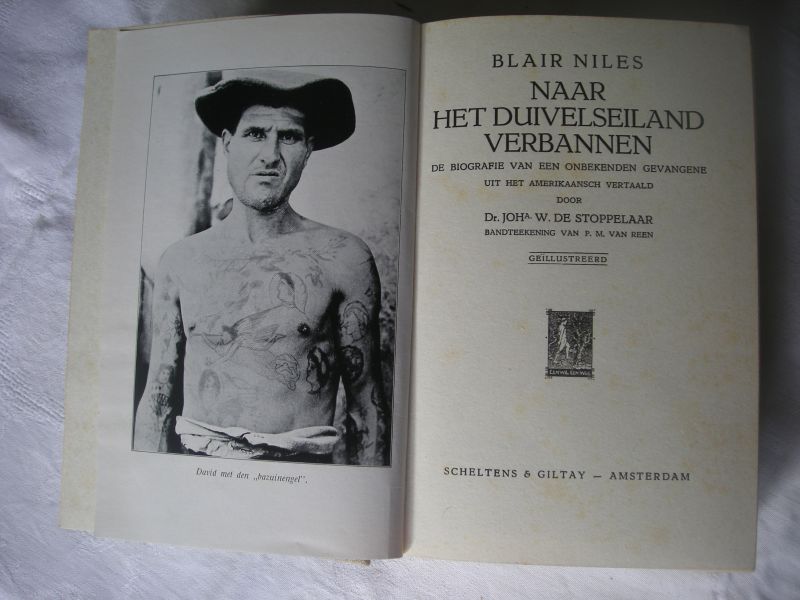 Niles, Blair / Stoppelaar, Dr.J.W. de, vert uit het Amerikaaansch - Naar het Duivelseiland verbannen, De biografie van een onbekenden gevangene. (strafkolonie in Fr.Guyana)
