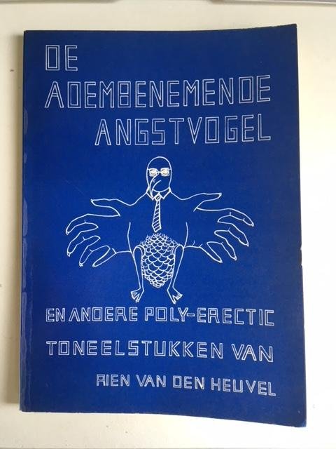 Heuvel, Rien van den - De adembenemende angstvogel en andere Poly-erectic toneelstukken van Rien van den Heuvel