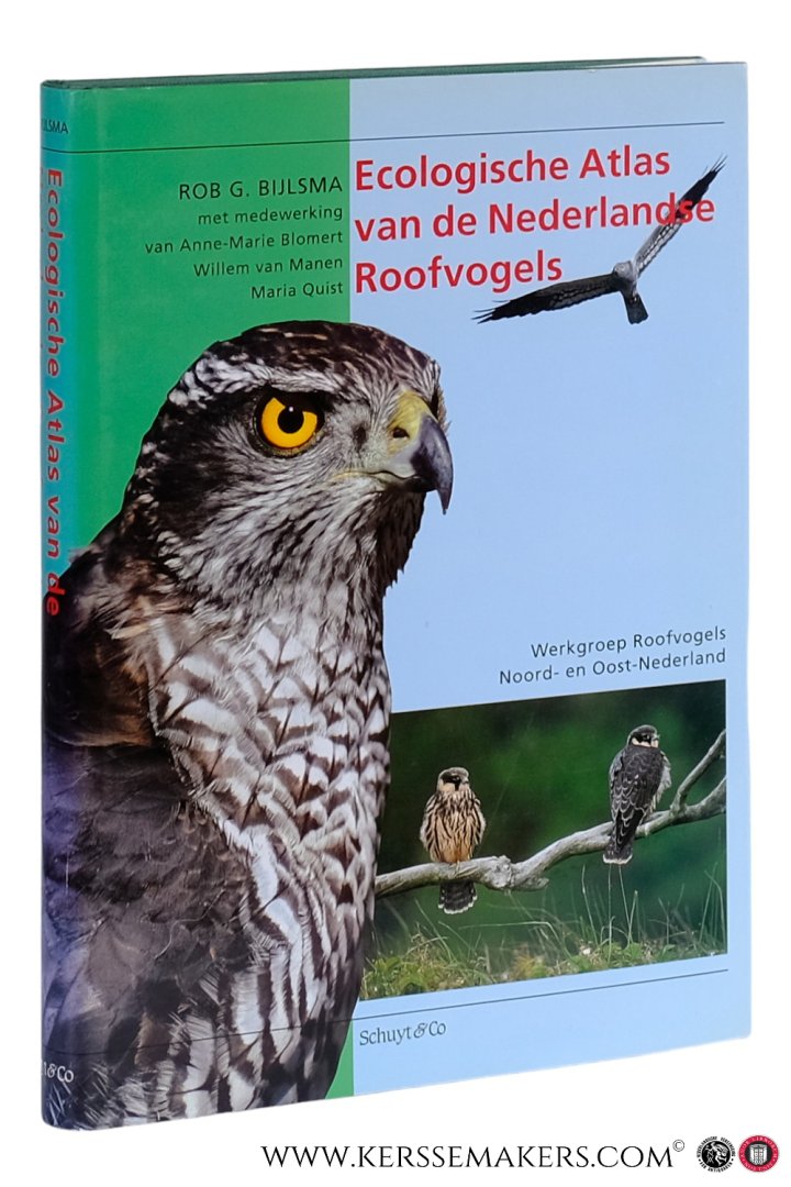 BIJLSMA, ROB G. / BLOMERT, ANNE-MARIE / a.o. - Ecologische atlas van de Nederlandse roofvogels.