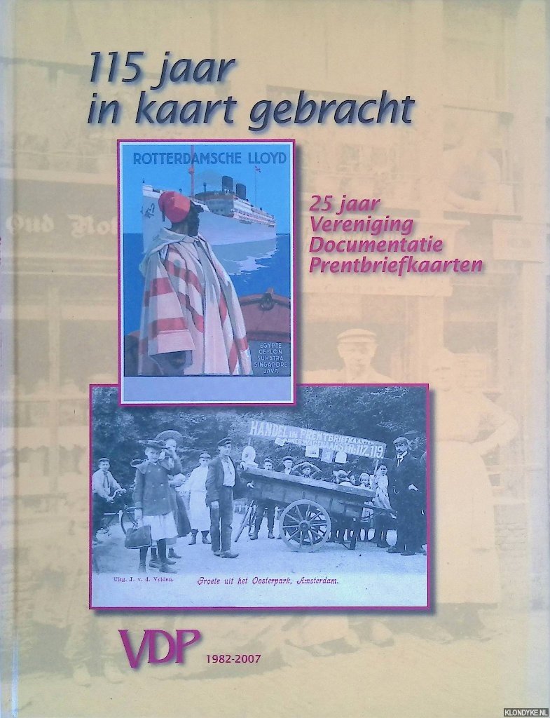 Blokland, Simon van & Henk Nieuwenhof (redactie) - 115 jaar Nederlandse prentbriefkaart: 25 jaar Vereniging Documentatie Prentbriefkaarten