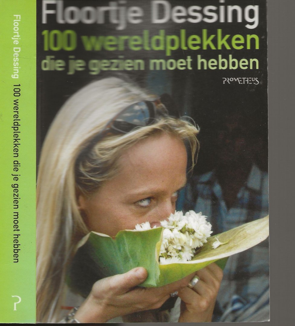 Floortje Dessing (1970) is al meer dan tien jaar producente/presentatrice van reistelevisieprogrammas en Mandy Soons - 100 wereldplekken  Die je gezien moet hebben