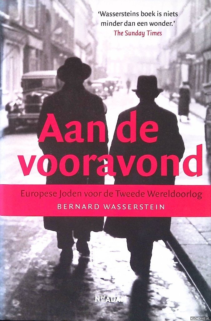 Wasserstein, Bernard - Aan de vooravond: Europese Joden voor de Tweede Wereldoorlog
