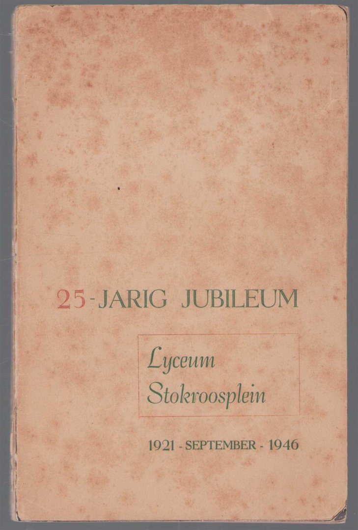 n.n - 25 jarig jubileum Lyceum Stokroosplein - 1921 september 1946