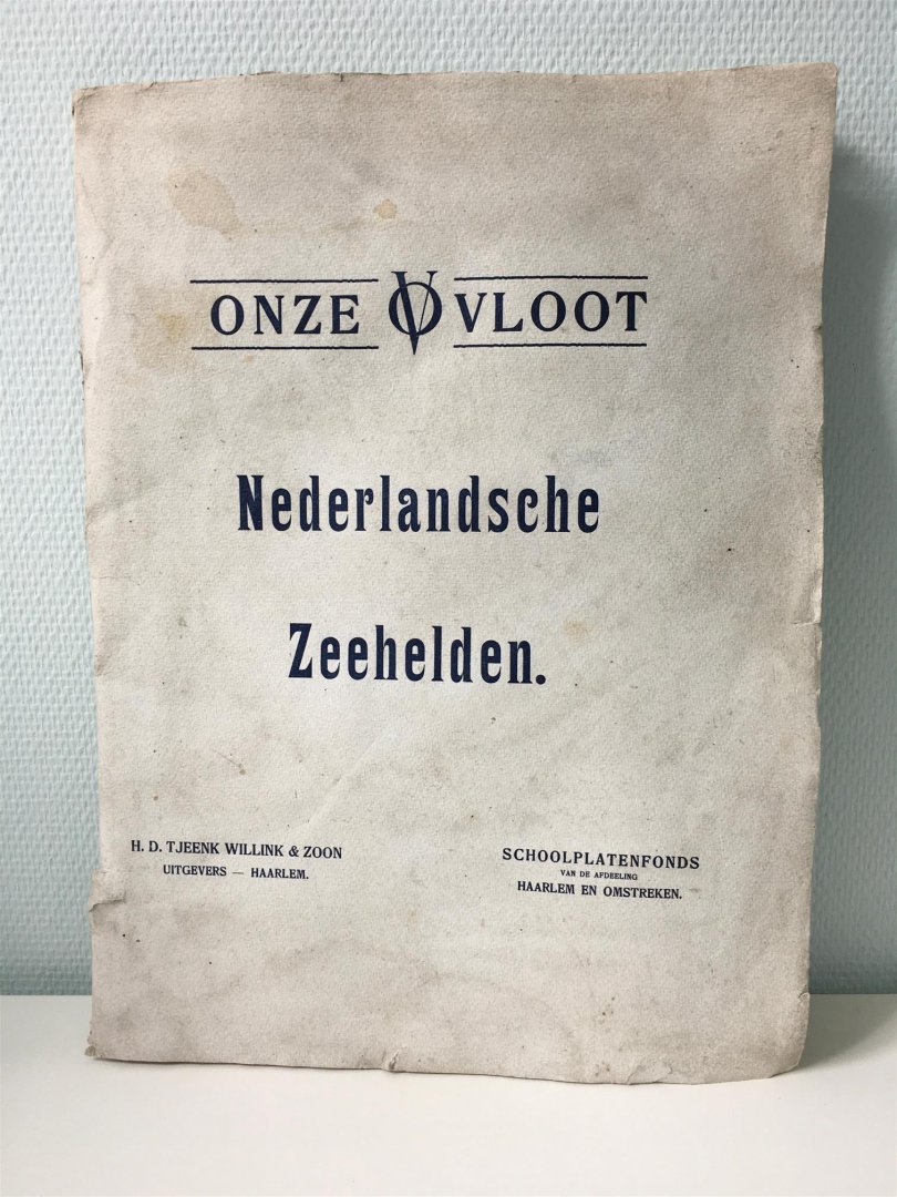 Nederlandsche Vereeniging Onze Vloot. - (SCHOOLPLAAT - SCHOOL POSTER - LEHRTAFEL) Nederlandsche zeehelden - Onze vloot
