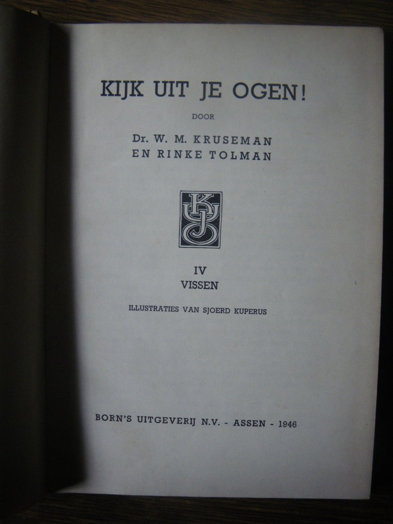 Kruseman, W.M. en Tolman Rinke. Illustrator : Kuperus Sjoerd - Kijk uit je ogen! Deel IV Vissen