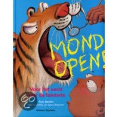 Barber, Tom met ill. van Lynne Chapman - Mond open! (voor het eerst naar de tandarts)