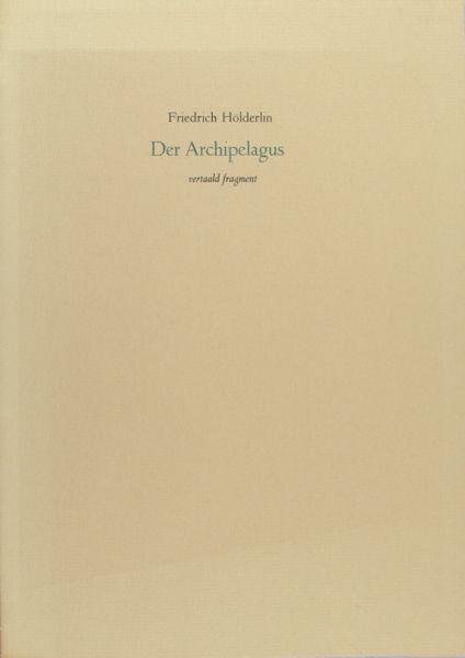 Hölderin, Friedrich. - Der Archipelagus. Vertaald fragment
