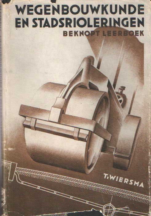 Wiersma, T. - Beknopt leerboek der wegenbouwkunde en stadsrioleringen. Ten dienste van het middelbare technische onderwijs