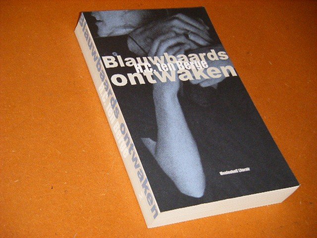 Berge, H.C. ten. - Blauwbaards Ontwaken. Een verdraaide Geschiedenis.