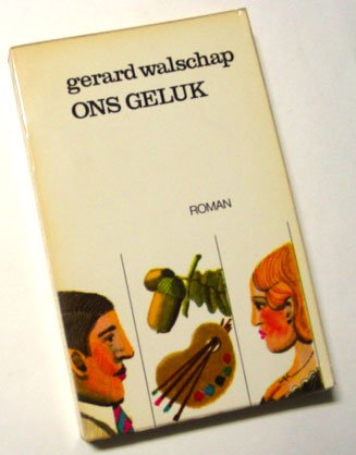 Walschap, Gerard - Ons geluk