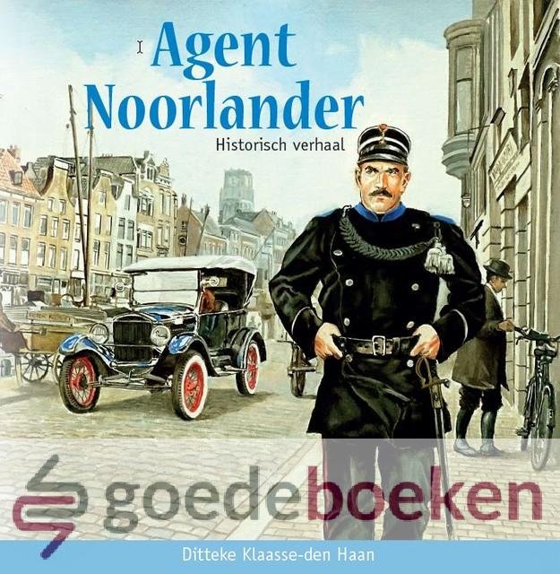Klaasse-den Haan, Ditteke - Agent Noorlander *nieuw* --- Historisch verhaal