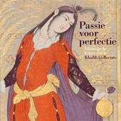 Mols, Luitgard - PASSIE VOOR PERFECTIE - Islamitische kunst uit de Khalili Collecties