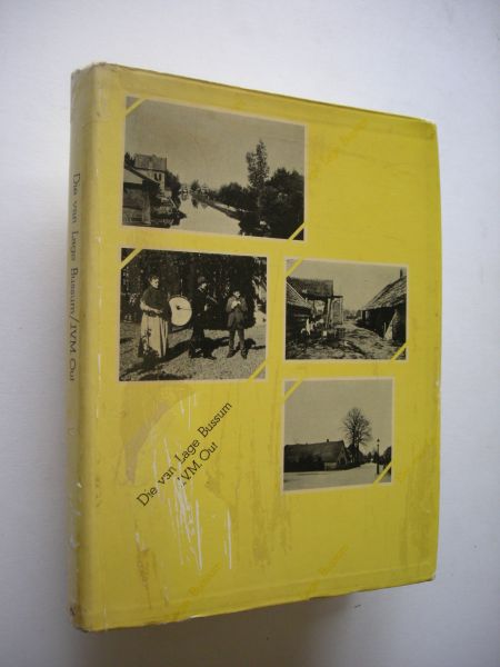 Out, J.V.M. / Heyne, M.J.M., illustr. - Die van Lage Bussum, Een beschrijving van de groei van buurtschap tot zelfstandige gemeente