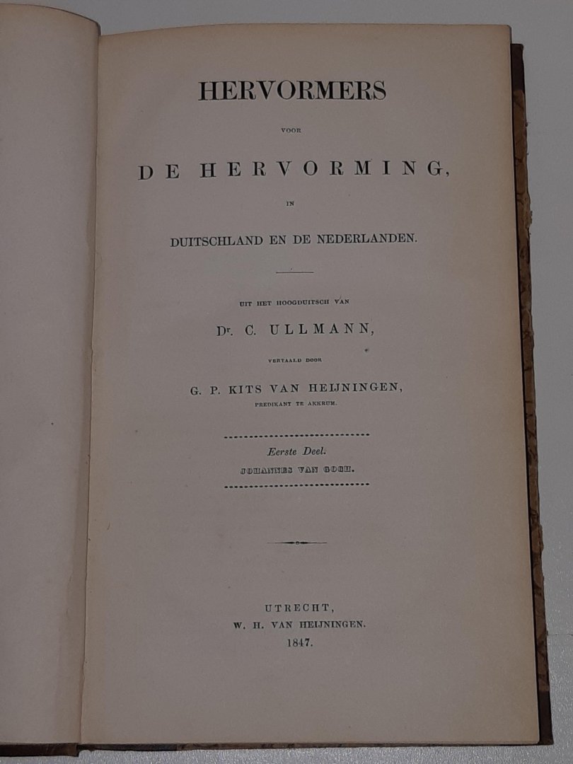 Ullmann, Dr. C. - Hervormers voor de Hervorming in Duitschland en de Nederlanden (2 DELEN in 1 band)