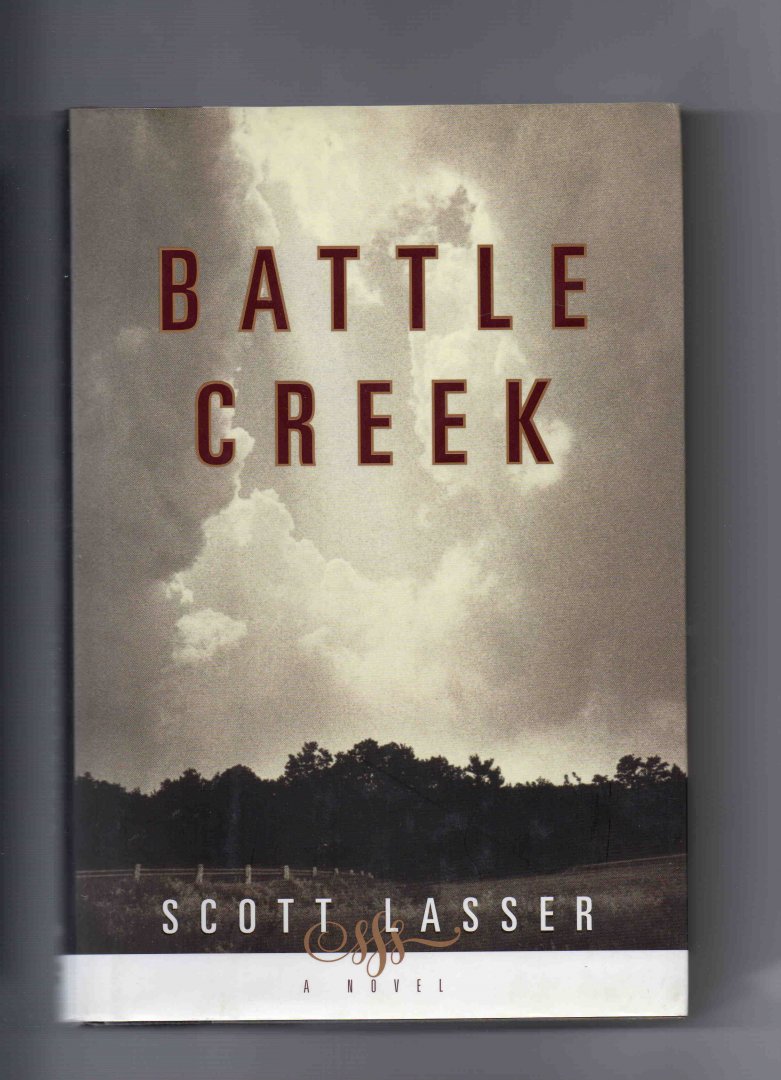 Lasser Scott - Battle Creek, a novel.