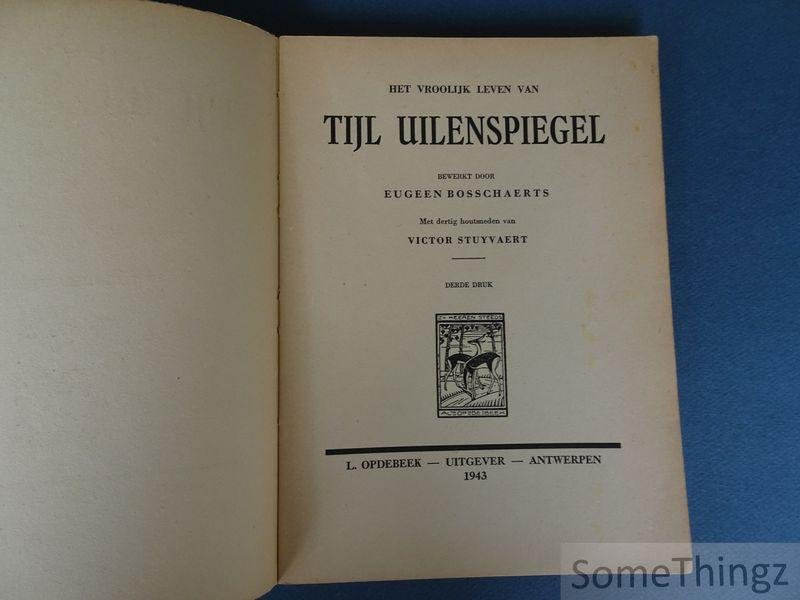 Bosschaerts, Eugeen / Victor Stuyvaert (ills.) - Het vroolijk leven van Tijl Uilenspiegel. Met dertig houtsneden van Victot Stuyvaert.
