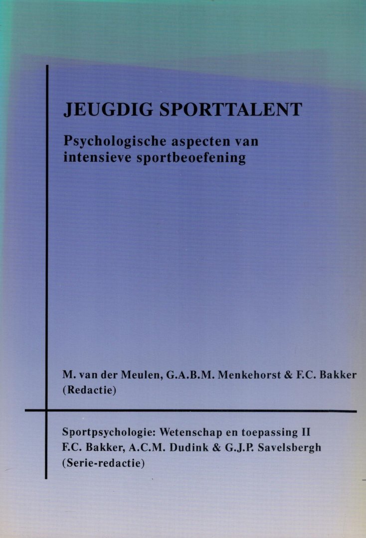 Meulen, M. van der - Jeugdig sporttalent -Psychologische aspecten van intensieve sportbeoefening