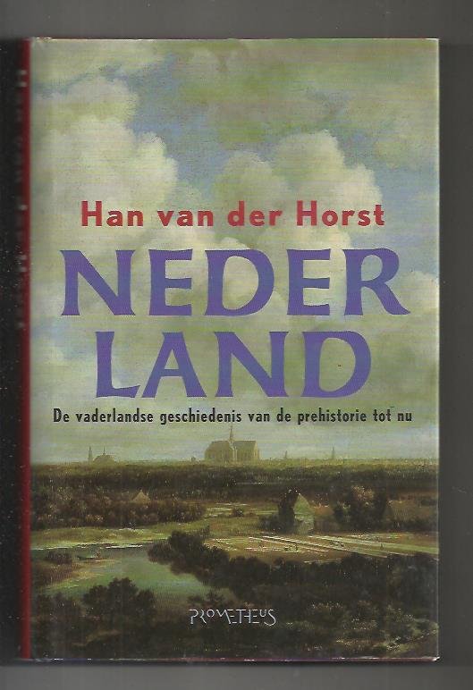 Horst, H. van der - Nederland / de vaderlandse geschiedenis van de prehistorie tot nu