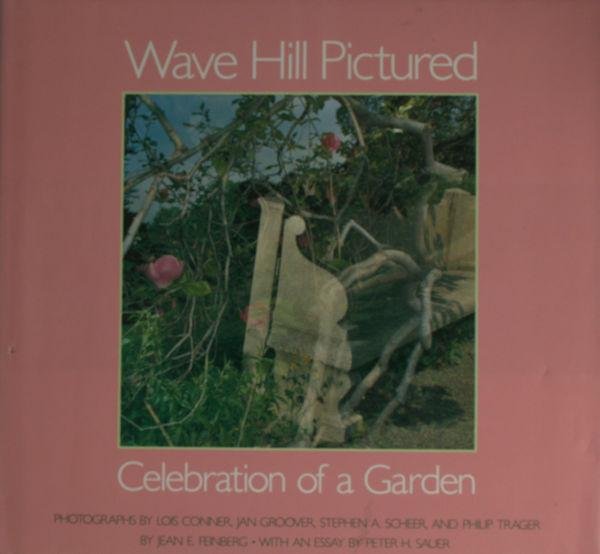 Feinberg, Jean E. - Wave Hill Pictured. Celebration of a Garden