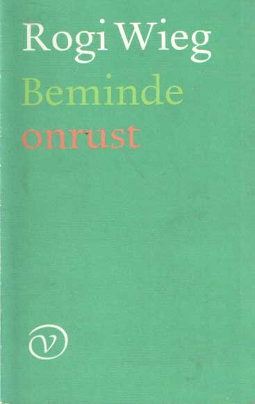 Wieg, Rogi - Beminde onrust