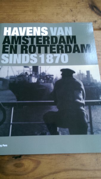 Daalder, Remmelt (redactie) - Havens van Amsterdam en Rotterdam, sinds 1870