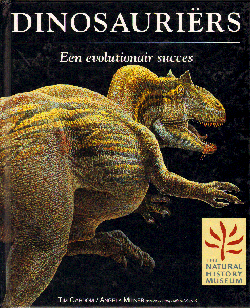 Gardom, Tim / Angela Milner - Dinosauriers, Een evolutionair succes, 127 pag. hardcover, goede staat