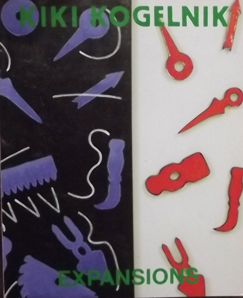 Neray, Katalin. / Adlmann, Jan E. - Kiki Kogelnik. Expansions. Thirty Years New York