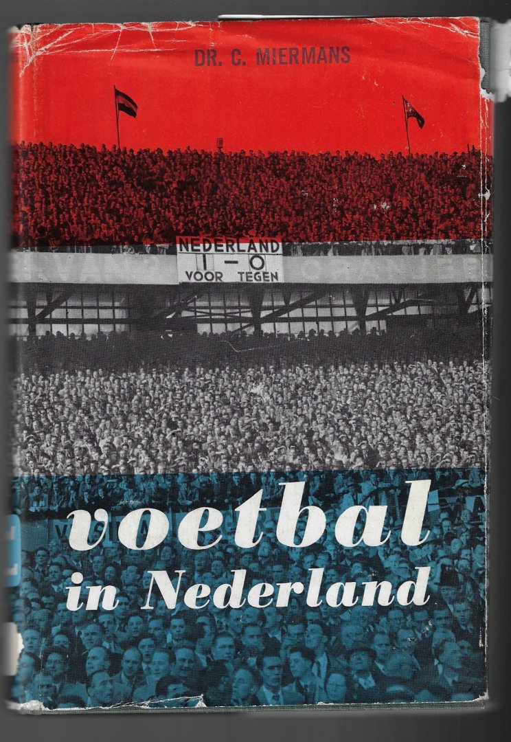 Miermans, C, Dr. - Voetbal in Nederland -maatschappelijke en sportieve aspecten
