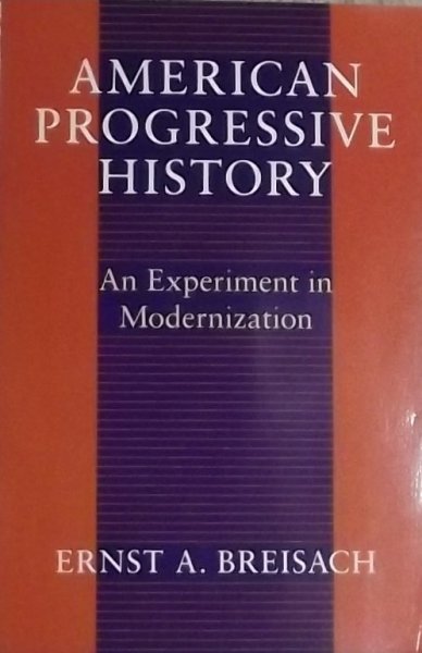 Breisach, Ernst A. - American progressive history