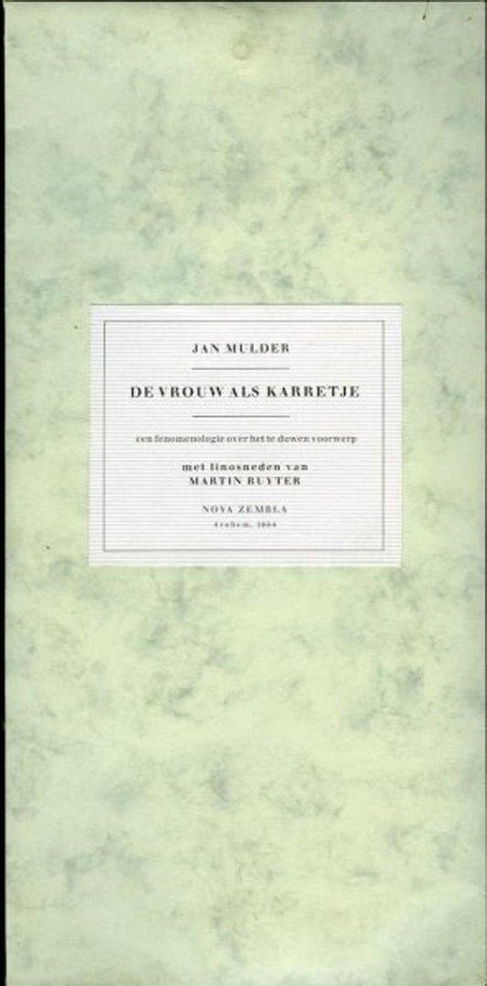 MULDER, Jan - De vrouw als karretje. Een fenomenologie over het te duwen voorwerp