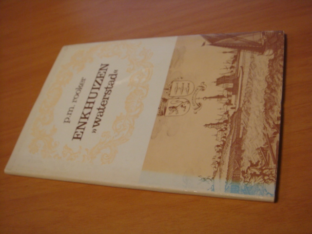 Rooker, P. M - Enkhuizen waterstad