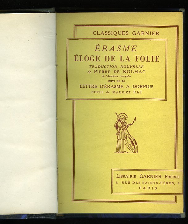 ERASME - Eloge de la folie. Nouvellement traduit par Pierre de Nolhac suivi de la Lettre d'Erasme à Dorpius. Avec des annotations de Maurice Rat