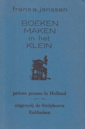 JANSSEN, Frans A. - Boeken maken in het klein.