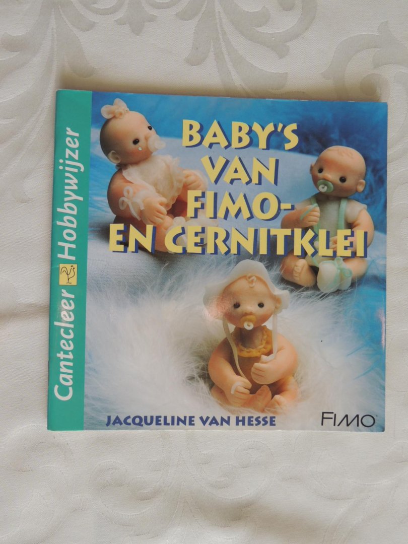 Jacqueline van Hesse - Cantecleer Hobbywijzer - Baby's van Fimo- en Cernitklei