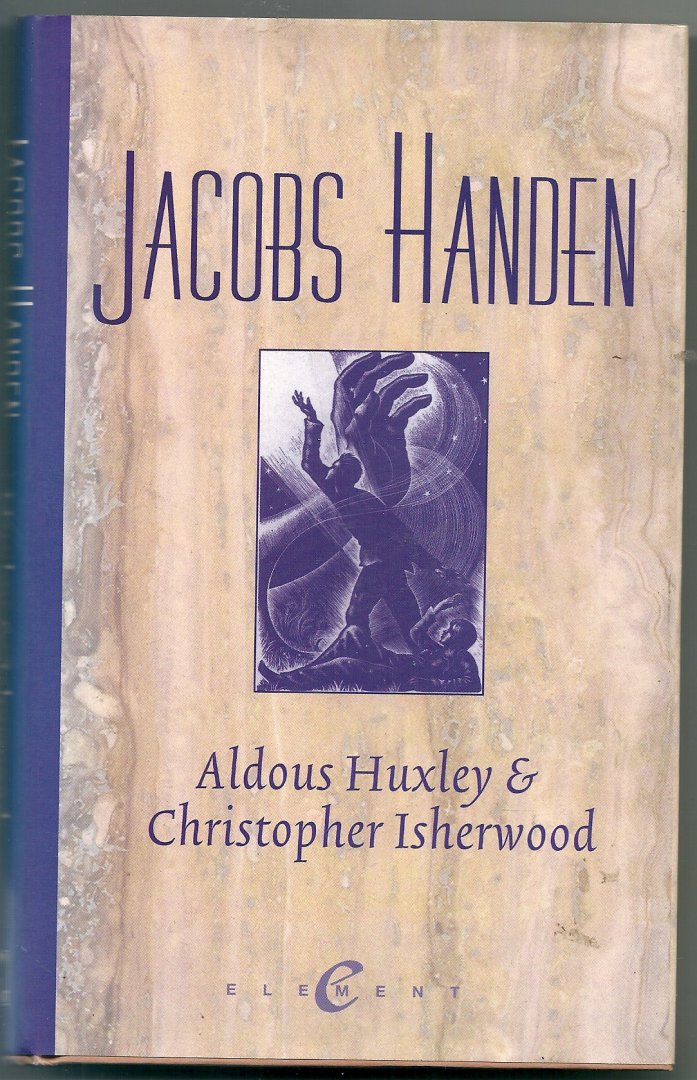 Huxley, Aldous & Christopher Isherwood - Jacobs handen