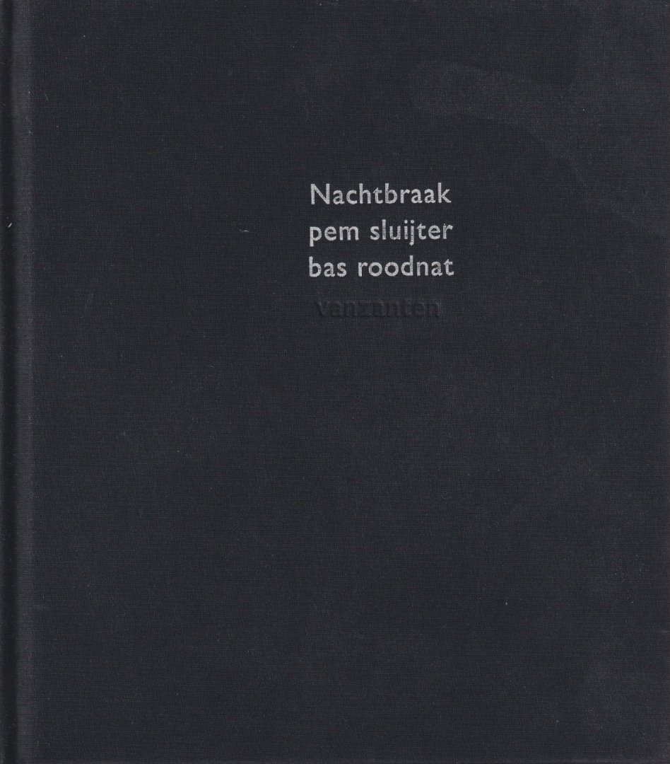 Sluijter, Pem & Roodnat, Bas - Nachtbraak