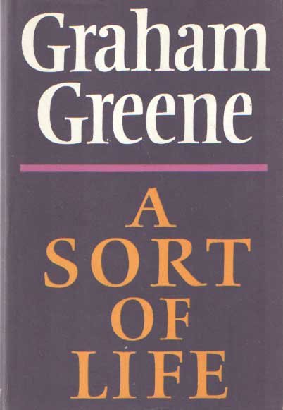 GREENE, GRAHAM - A sort of life