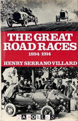 Henry Serrano Villard - The Great Road Races 1894 - 1914