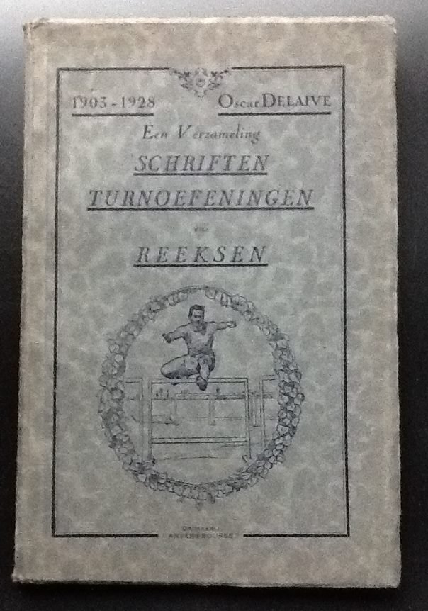 Oscar Delaive - 1903- 1928   een verzameling Schriften, Turnoefeningen en Reeksen