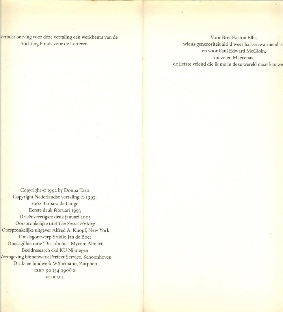 Tartt, Donna werd in 1963 in Mississippi geboren .. Vertaald door Barbara de Lange  .. Omslagontwerp Studio Jan de Boer - De Verborgen Geschiedenis