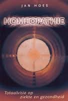Hoes, Jan - Homeopathie. Totaalvisie op ziekte en gezondheid