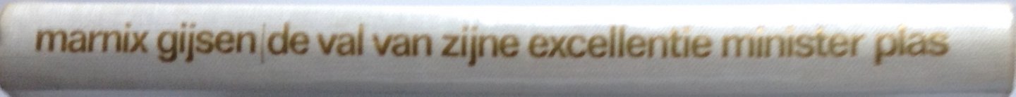 Gijsen, Marnix - De val van Zijne Excellentie Minister Plas