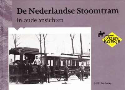 J.H.E. Reeskamp - De Nederlandse Stoomtram in oude ansichten