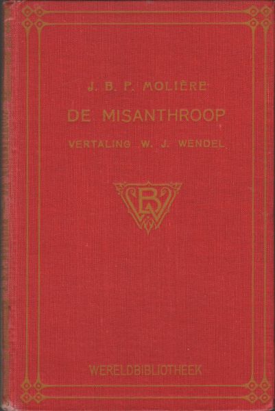 Molière, J.B.P. / Wendel, W.J. (vert.) - De misanthroop. Blijspel in vier bedrijven