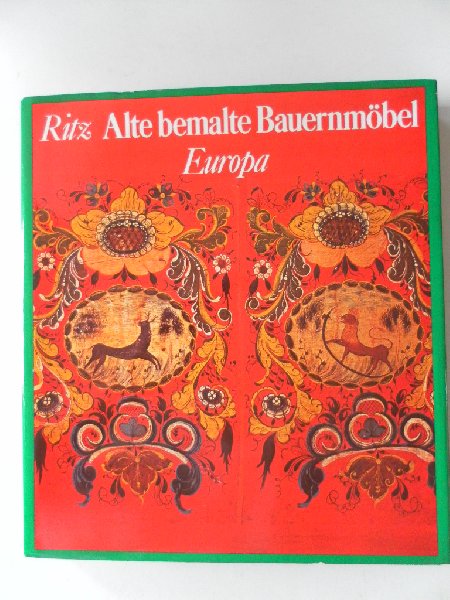 Ritz, Gislind M. Illustrator : Schmidt Glassner, Helga - Alte bemalte Bauernmöbel Europa