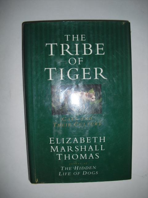 Thomas, Elizabeth Marshall - The tribe of tiger. Cats and their culture
