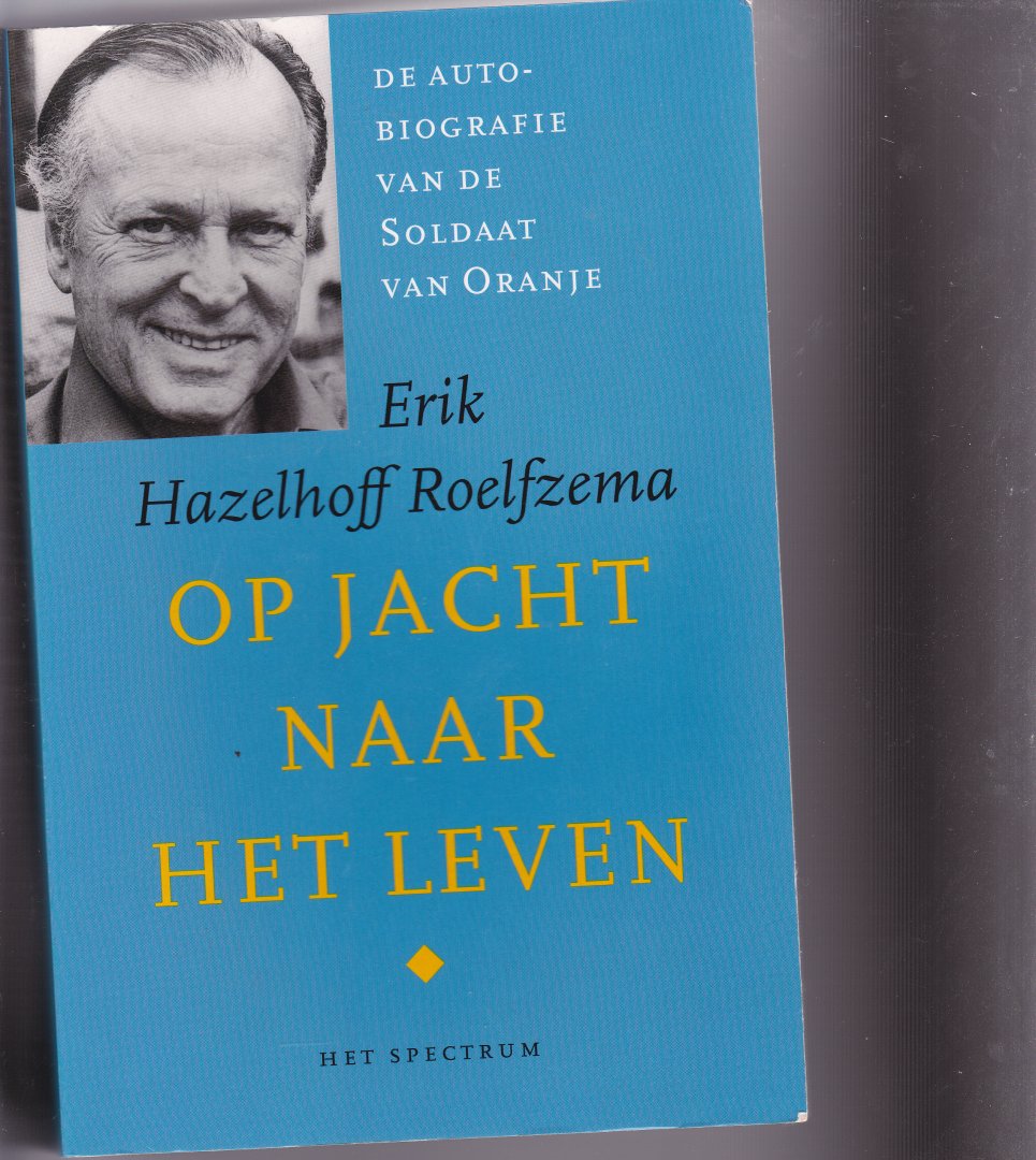 Hazelhopff Roelfzema,Erik - Op jacht naar het leven