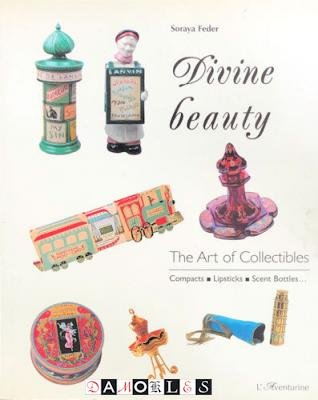 Soraya Feder - Divine Beaty. The art of collectibles. Compacts, Lipsticks, Scent Bottles